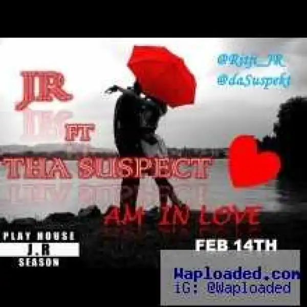 J.R - Am In Love Ft Tha Suspect